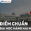 Đại Học Hàng Hải Điểm Chuẩn 2023