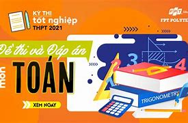 Điều Kiện Dự Thi Tốt Nghiệp Thpt 2021 Online Miễn Phí Toán