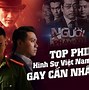 Phim Việt Nam Hay Năm 2022 Hình Sự Hay